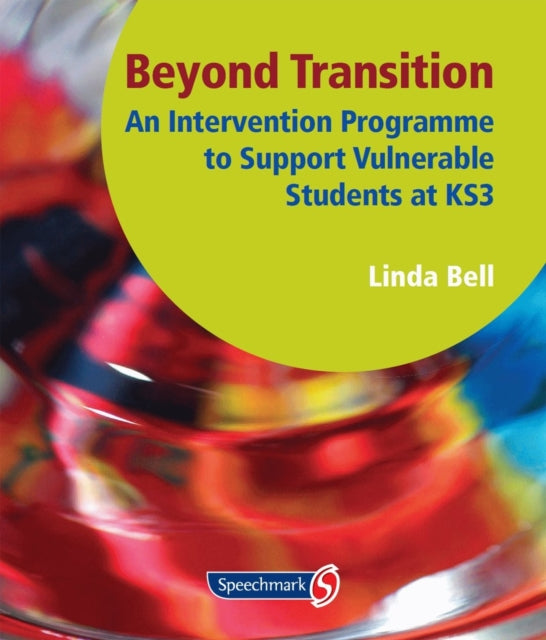 Beyond Transition: An Intervention Programme to Support Vunerable Students at KS3