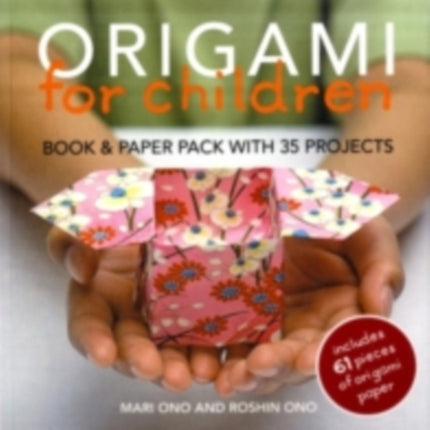 Origami for Children: Book & Paper Pack with 35 Projects