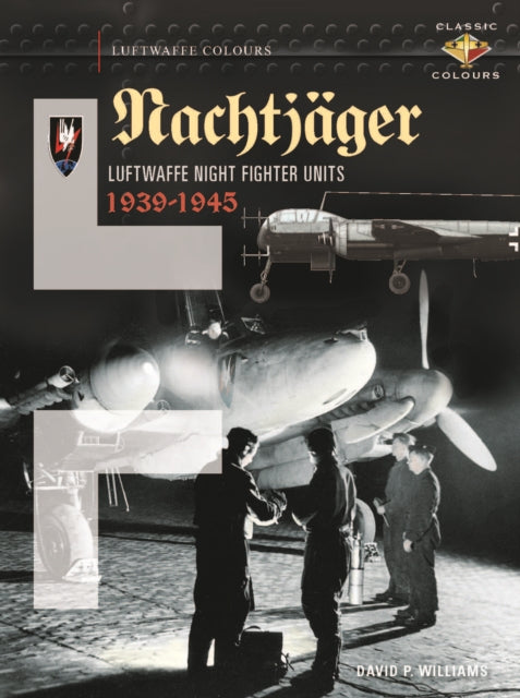 Nachtjäger  Luftwaffe Night Fighter Units 1939-45