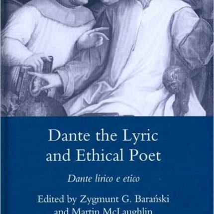 Dante the Lyric and Ethical Poet: Dante Lirico E Etico