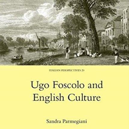 Ugo Foscolo and English Culture