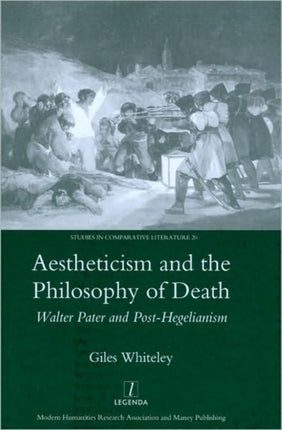 Aestheticism and the Philosophy of Death: Walter Pater and Post-Hegelianism