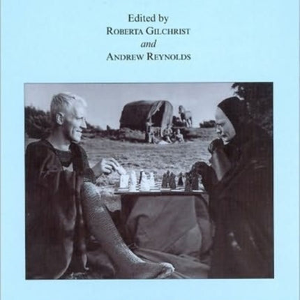 Reflections: 50 Years of Medieval Archaeology, 1957-2007: No. 30: 50 Years of Medieval Archaeology, 1957-2007