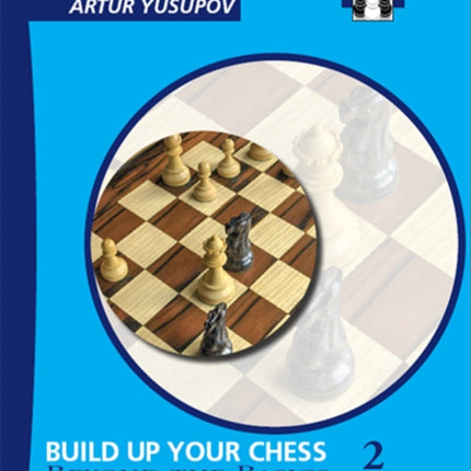 Build Up Your Chess 2: Beyond the Basics