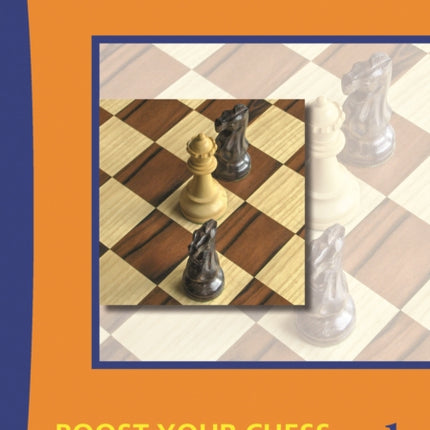 Boost Your Chess 1: The Fundamentals