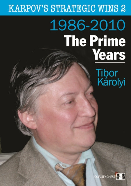 Karpov's Strategic Wins 2: The Prime Years