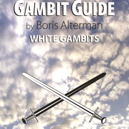 The Alterman Gambit Guide: White Gambits