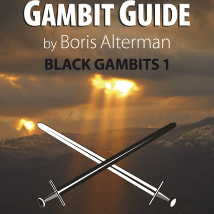 The Alterman Gambit Guide: Black Gambits 1