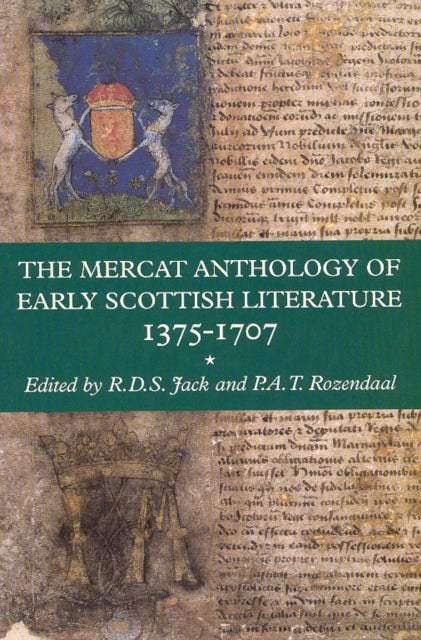 The Mercat Anthology of Early Scottish Literature 1375-1707