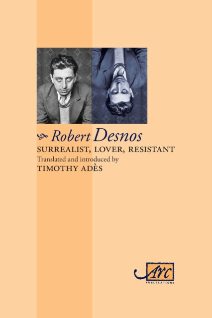 Surrealist, Lover, Resistant: Collected Poems