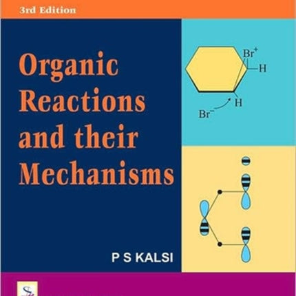 Organic Reactions and Their Mechanisms