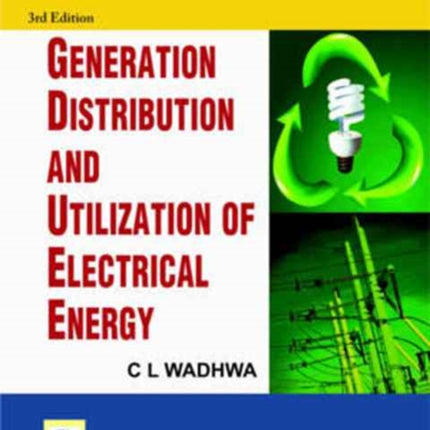 Generation Distribution and Utilization of Electrical Energy