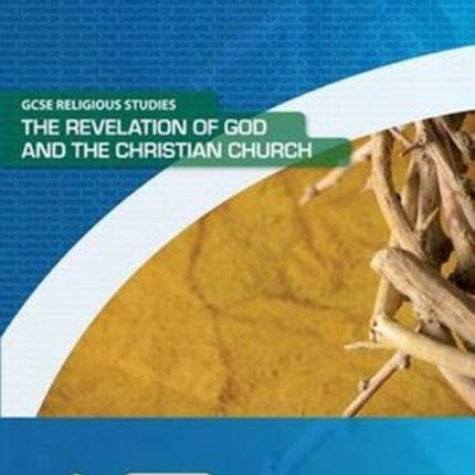The Revelation of God and the Christian Church: Ccea GCSE Religious Studies