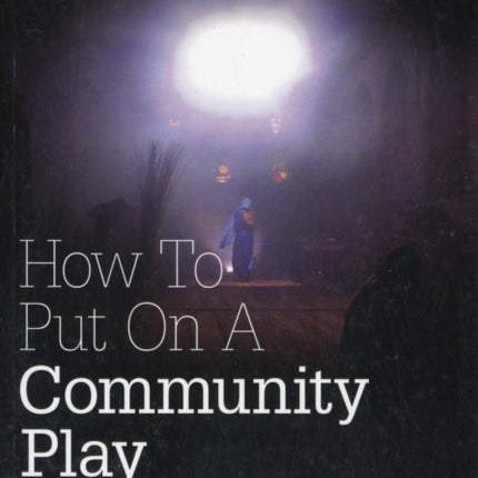 How to Put on a Community Play