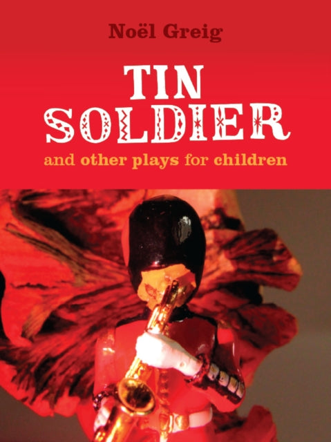 Tin Soldier: and Other Plays for Children