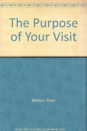 The Purpose of Your Visit