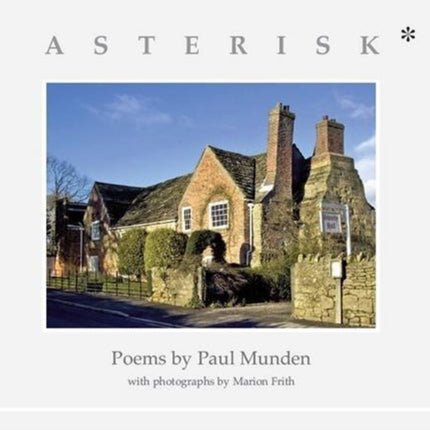 Asterisk*, Poems & Photographs from Shandy Hall