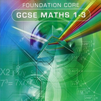 Foundation Core GCSE Maths 1-3 Homework Book