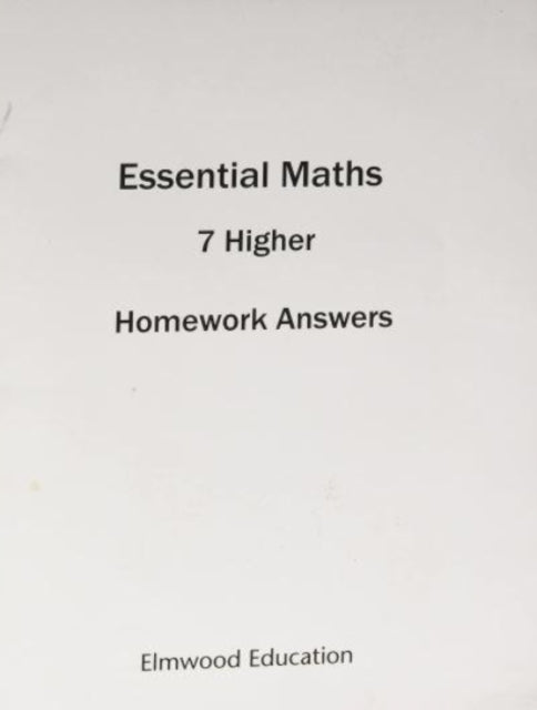 ESSENTIAL MATHS 7 HIGHER HOMEWORK ANSWER BOOK