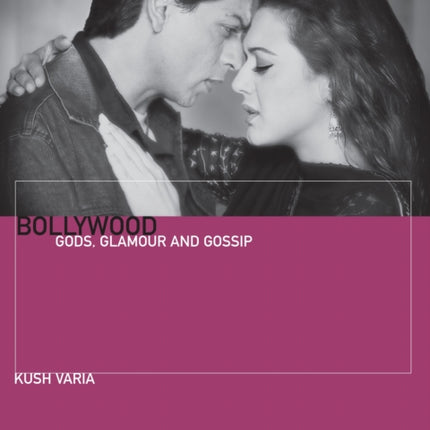 Bollywood – Gods, Glamour, and Gossip
