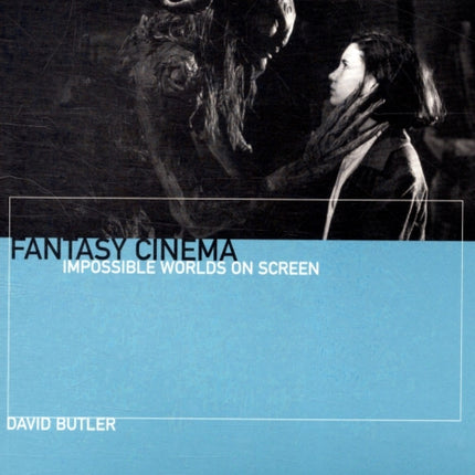 Fantasy Cinema – Impossible Worlds on Screen