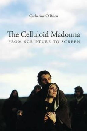 The Celluloid Madonna – From Scripture to Screen