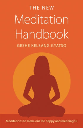 The New Meditation Handbook: Meditations to Make