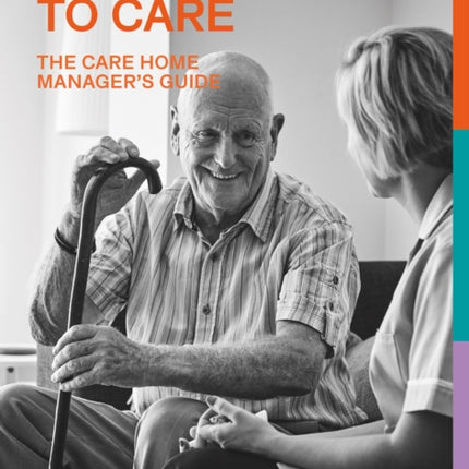 Managing to Care The Care Home Managers Guide