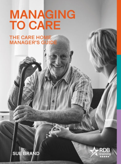 Managing to Care The Care Home Managers Guide