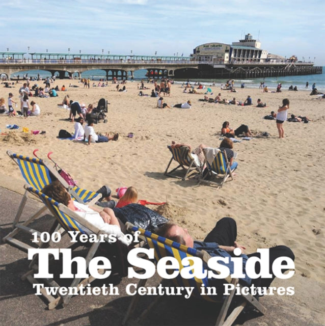 100 Years of the Seaside by PA Photos  Author  ON May212009 Paperback