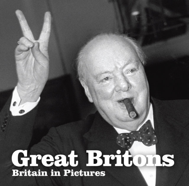 Great Britons: Britain in Pictures