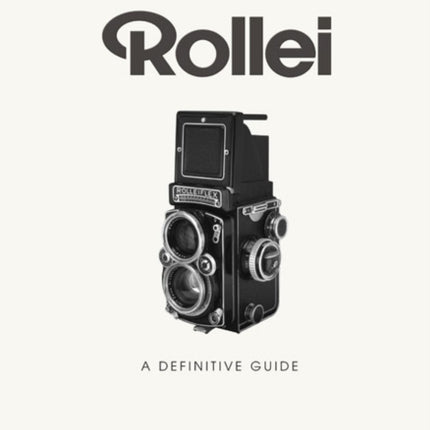 The Classic Rollei A Definitive Guide