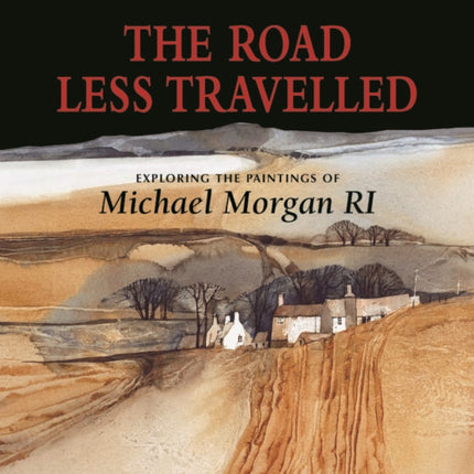 The Road Less Travelled: Exploring the Paintings of Michael Morgan RI