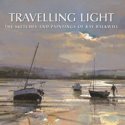 Travelling Light: The Sketches and Paintings of