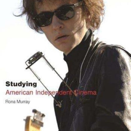 Studying American Independent Cinema