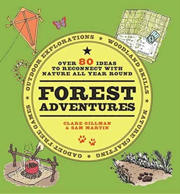 Forest Adventures: More than 80 ideas to reconnect with  nature all year round