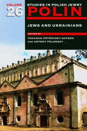 Polin: Studies in Polish Jewry Volume 26: Jews