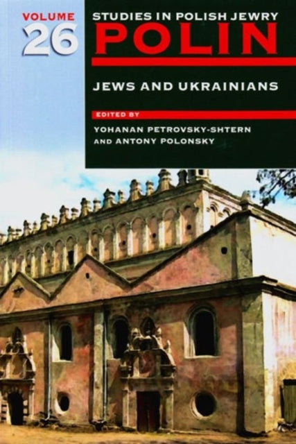 Polin: Studies in Polish Jewry Volume 26: Jews