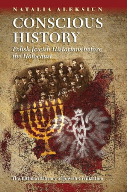 Conscious History: Polish Jewish Historians