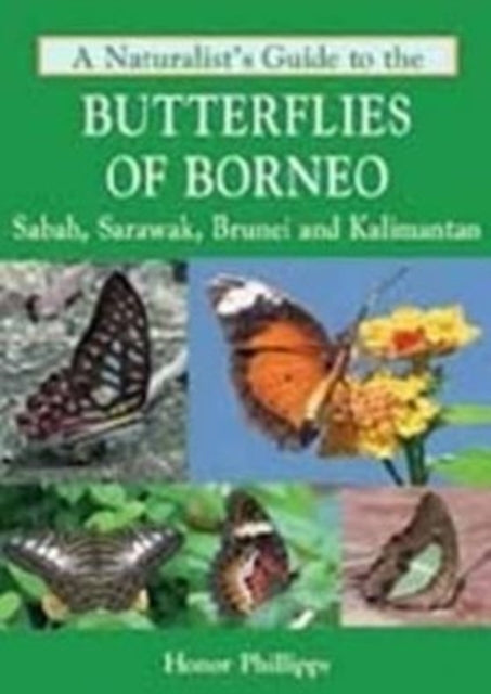 A Naturalists Guide to the Butterflies of Borneo