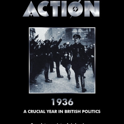 Action: 1936: A Crucial Year in British Politics