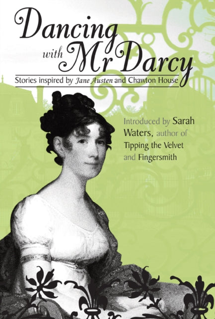 Dancing With Mr Darcy: Stories Inspired by Jane Austen