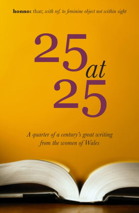 All Shall Be Well: 25 at 25: A quarter of a century's great writing from the women of Wales