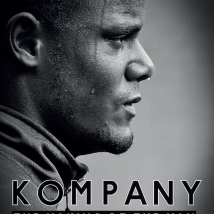 Kompany  The Making Of the Man