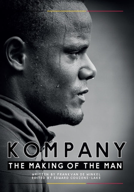 Kompany  The Making Of the Man