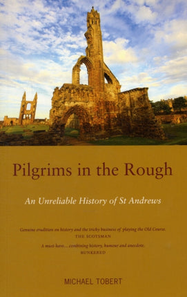 Pilgrims in the Rough: An Unreliable History of St Andrews