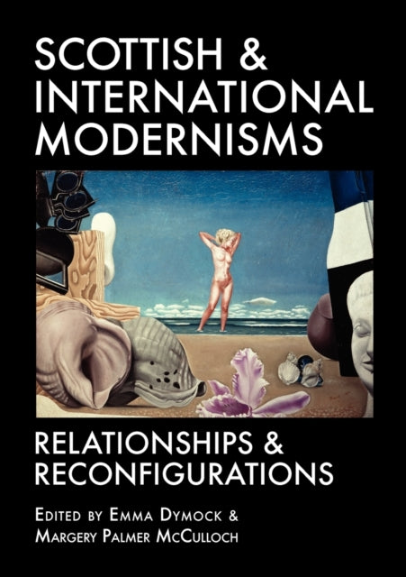 Scottish and International Modernisms: Relationships and Reconfigurations