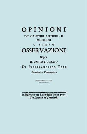 Opinioni De' Cantori Antichi, E Moderni. (Facsimile of 1723 Edition).