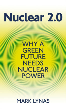 Nuclear 2.0: Why a green future needs nuclear