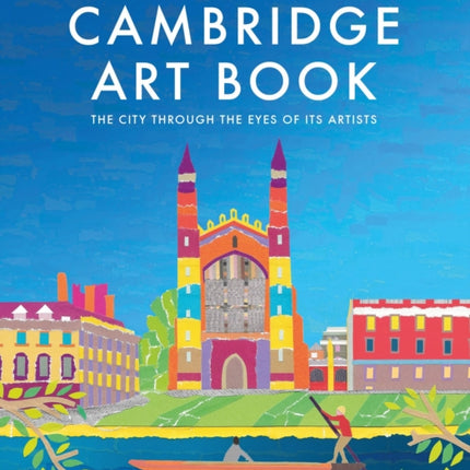 The Cambridge Art Book: The city through the eyes of its artists